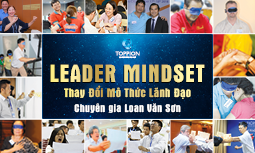 Khóa đào tạo Leader Mindset: Thay đổi mô thức doanh nghiệp