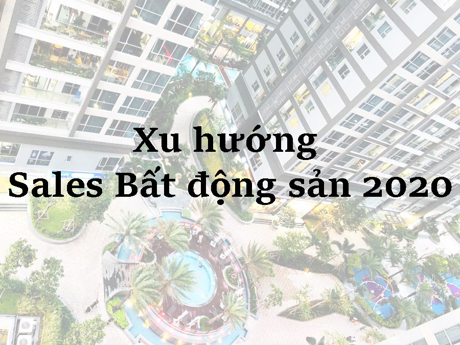 Sales bất động sản cần chuẩn bị gì cho năm 2020?