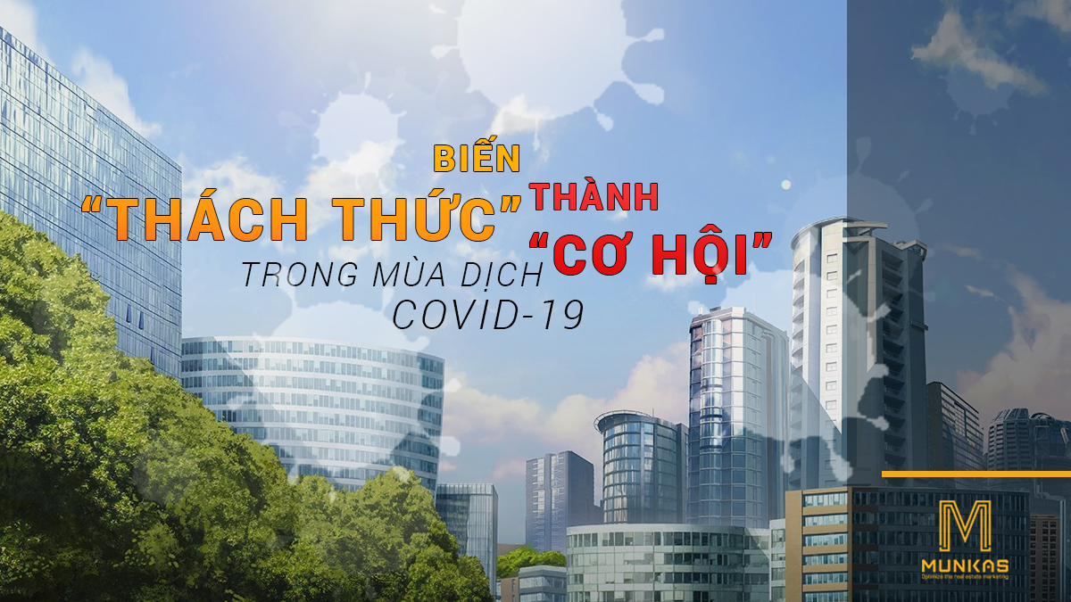 Biến “thách thức” thành “cơ hội” trong mùa dịch Covid-19