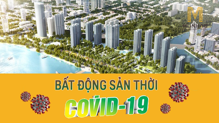 Bất động sản thời Covid-19: Chờ hay Chiến?